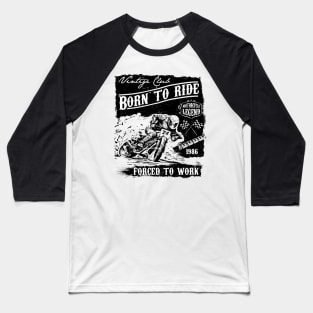 Born to ride Baseball T-Shirt